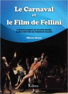 Mircea Deaca - Carnavalul si filmul lui Federico Fellini (2009)